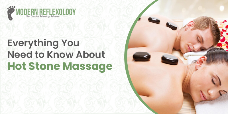 Hot Stone Massage Benefits Risks And What To Expect Modern Reflexology